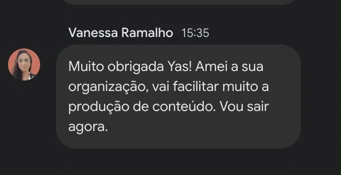 Print de mensagem de Vanessa Ramalho: “Muito obrigada Yas! Amei a sua organização, vai facilitar muito a produção de conteúdo.”